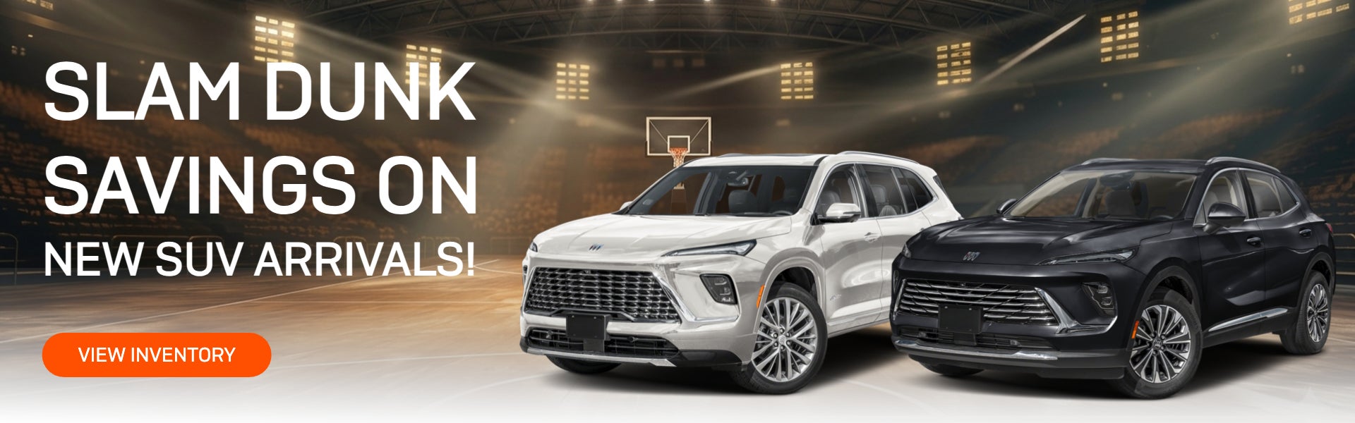 Slam Dunk Savings on New SUV Arrivals!
